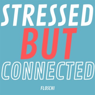 Stressed But Connected