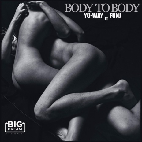 Body to Body ft. Yo-Way fun-J