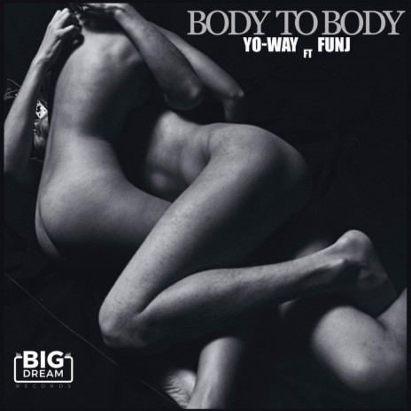 Body to Body ft. Yo-Way fun-J | Boomplay Music