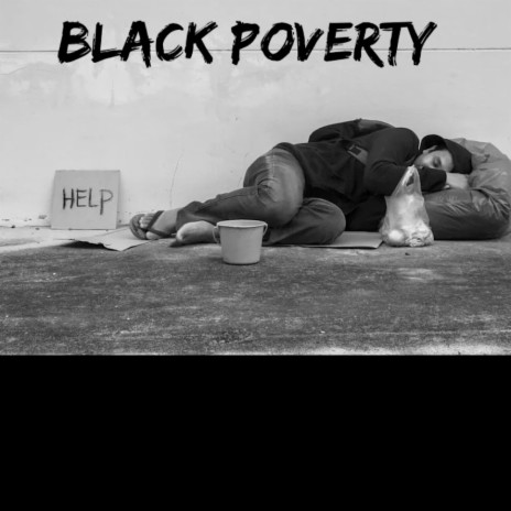 Black poverty | Boomplay Music