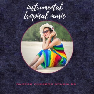 Instrumental Tropical Music