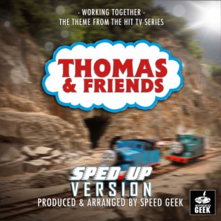 Working Together (From Thomas & Friends) (Sped-Up Version)
