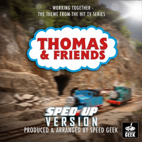 Working Together (From Thomas & Friends) (Sped-Up Version)