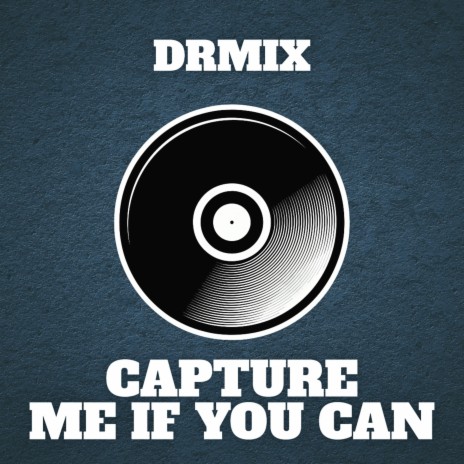 Capture Me If You Can | Boomplay Music