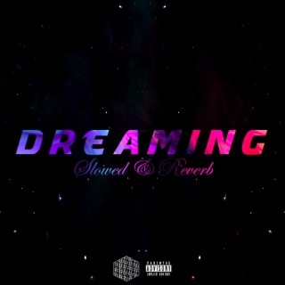 Dreaming (Slowed + Reverb)