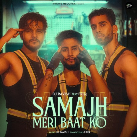 Samajh Meri Baat Ko ft. Friq | Boomplay Music