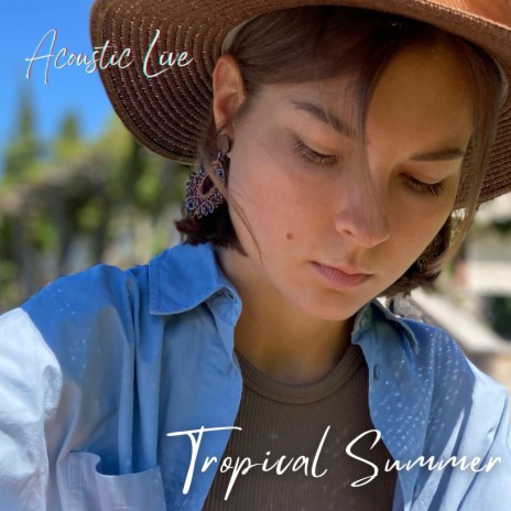 Tropical Summer (Acoustic Live) | Boomplay Music