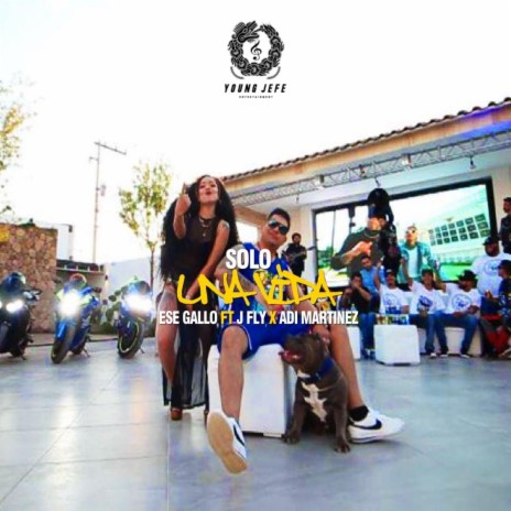 Solo Una Vida (feat. J Fly & Adi Martinez) | Boomplay Music
