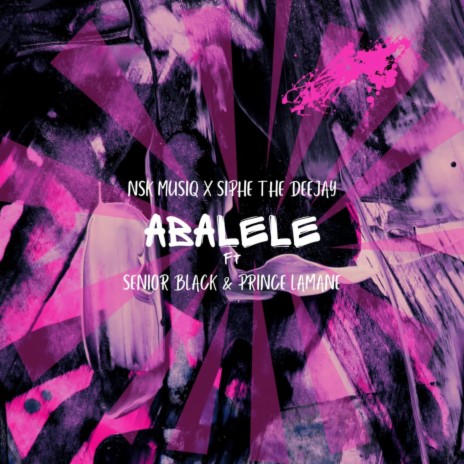 Abalele ft. Siphe The Deejay, Prince LaMane & Senior Black | Boomplay Music