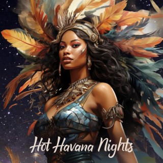 Hot Havana Nights: Ultimate Carnival Beats, Fiery Latin Beats & Cuban Vibes