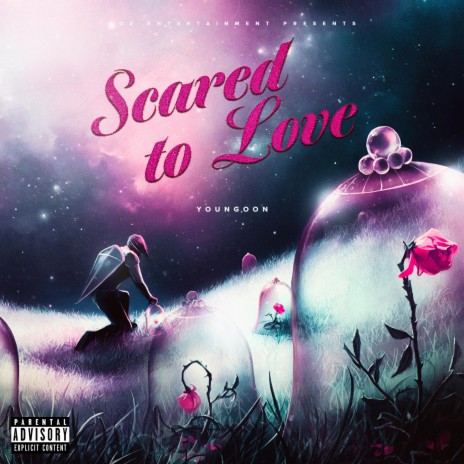 Scared to Love | Boomplay Music