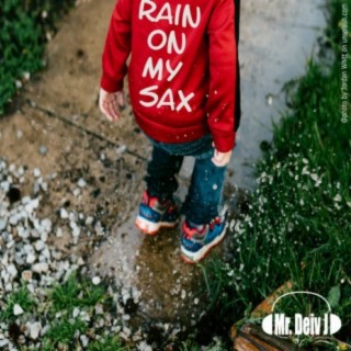 Rain on my sax