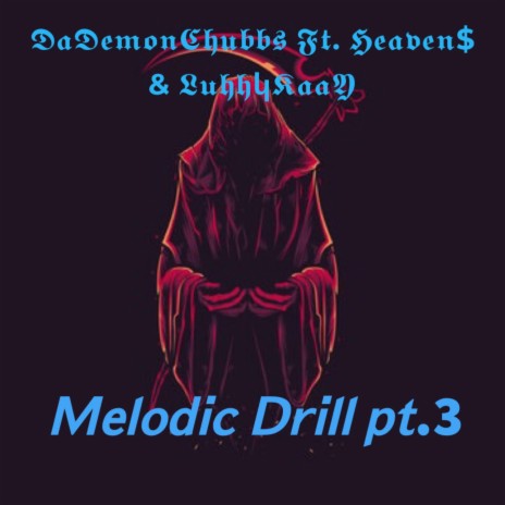 Melodic Drill pt. 3 ft. Heaven$ & Luhh4Kaay | Boomplay Music