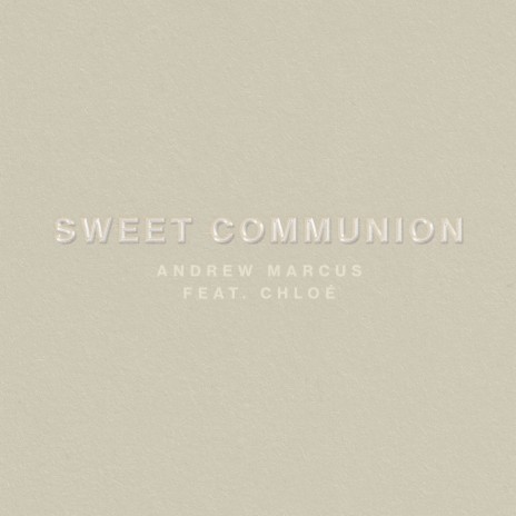 Sweet Communion ft. Chloé