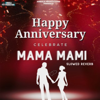 Happy Anniversary Mama Mami (Slowed Reverb)