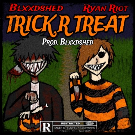 TRICK R TREAT ft. BLXXDSHED | Boomplay Music