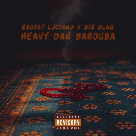 Heavy Dan Barouba ft. Bigblaq | Boomplay Music