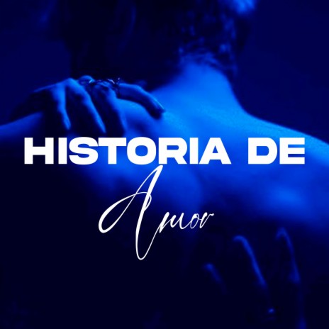 Historia De Amor | Boomplay Music