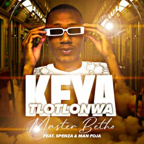 Keya Tlotlonwa ft. Derick Spenza & Man Foja | Boomplay Music