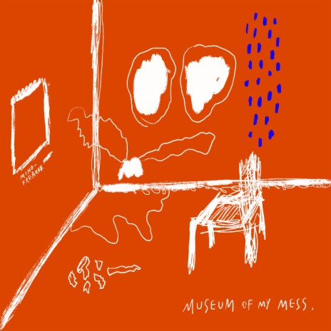 Museum of My Mess | Boomplay Music