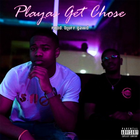 Playas Get Chose ft. RenzotheChef | Boomplay Music