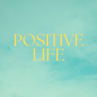 POSITIVE LIFE