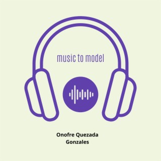 Music to Model