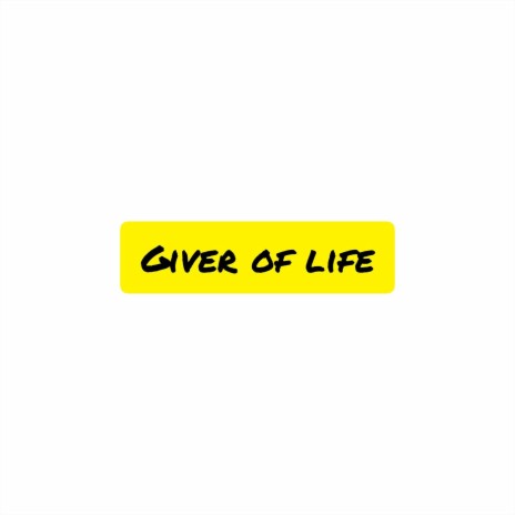 Giver of Life | Boomplay Music
