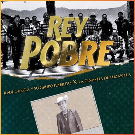 Rey Pobre ft. La Dinastía de Tuzantla Michoacán | Boomplay Music