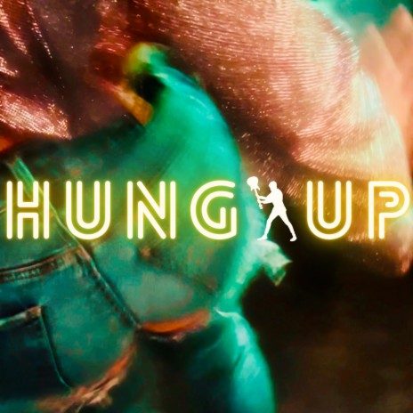 HUNG UP | Boomplay Music