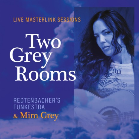 Two Grey Rooms (Live Masterlink Sessions) ft. Mim Grey | Boomplay Music