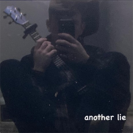 another lie | Boomplay Music