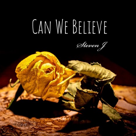 Can We Believe | Boomplay Music