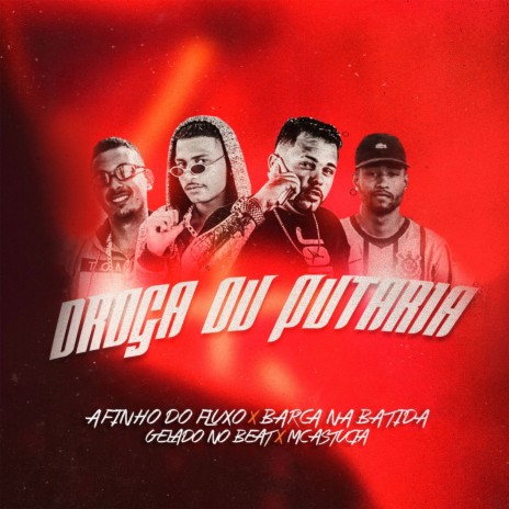 Droga ou Putaria ft. Afinho Do Fluxo, Mc Astucia & Gelado No Beat | Boomplay Music