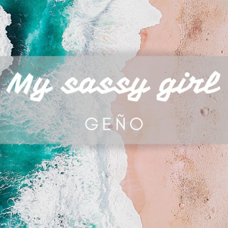 My Sassy Girl | Boomplay Music