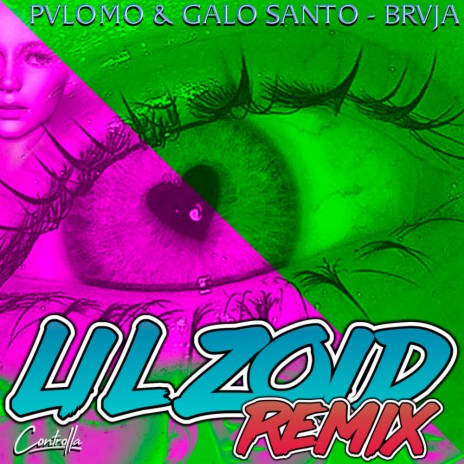 BRVJA (Lil Zoid Remix) ft. Galo Santo