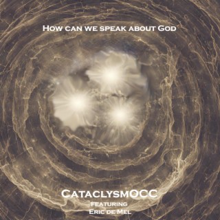 How can we speak about God ft. Eric de Mel lyrics | Boomplay Music