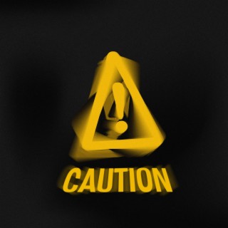 CAUTION