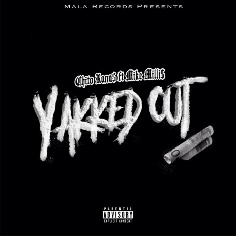 Yakked Out (feat. Mike Milli$)