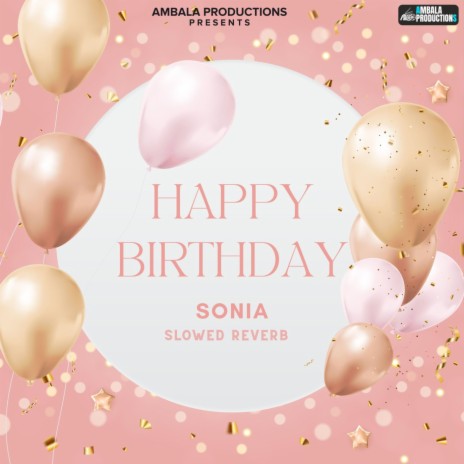Happy Birthday Sonia (Slowed Reverb)