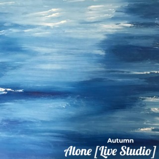 Alone [Live Studio]