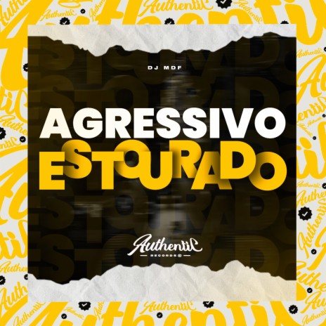 Agressivo Estourado | Boomplay Music