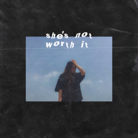 she's not worth it | Boomplay Music