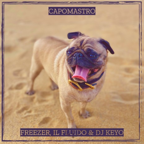 CapoMastro ft. Il Fluido & Dj Keyo | Boomplay Music