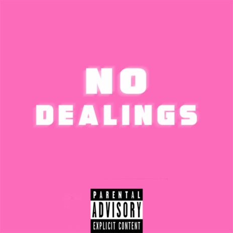 No Dealings | Boomplay Music