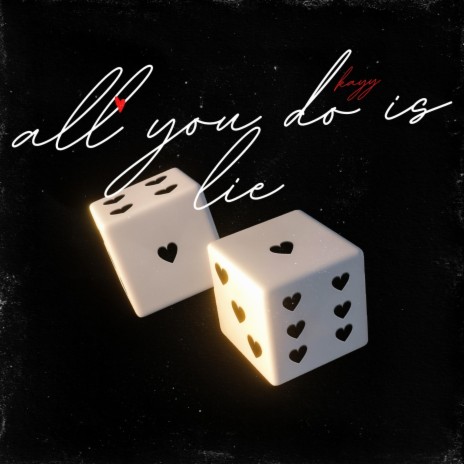 All You Do Is Lie | Boomplay Music