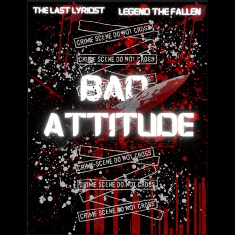 Bad Attitude ft. Legend The Fallen | Boomplay Music