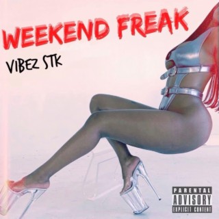 Weekend Freak lyrics | Boomplay Music