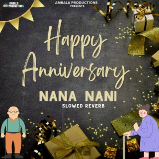 Happy Anniversary Nana Nani (Slowed Reverb)