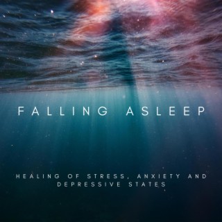 Falling Asleep (Healing of Stress, Anxiety and Depressive States)